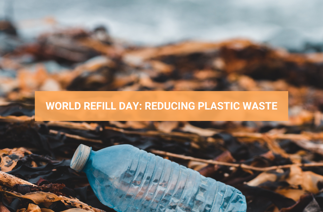 World Refill Day: Reducing Plastic Waste