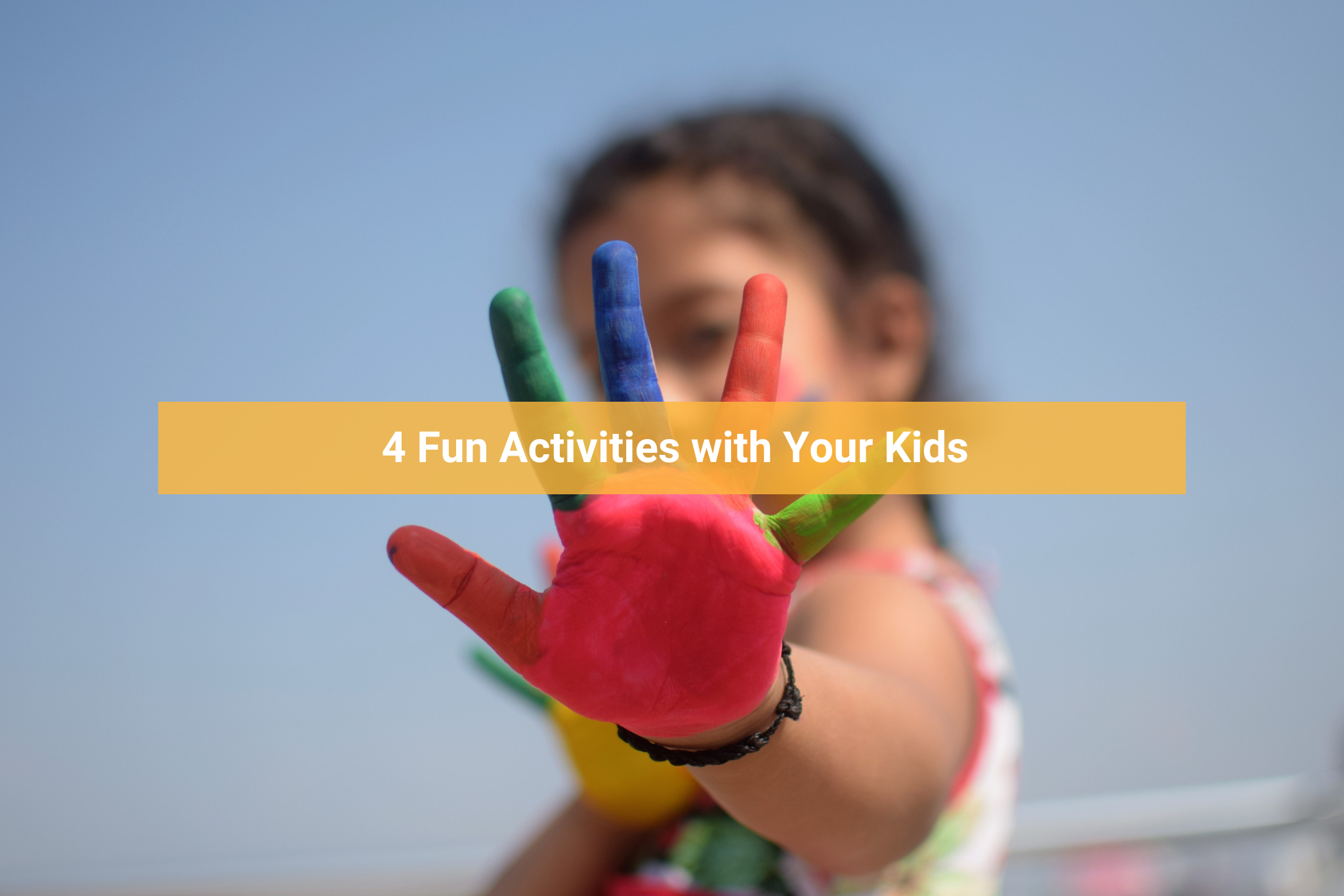 4 Fun Activities with Kids