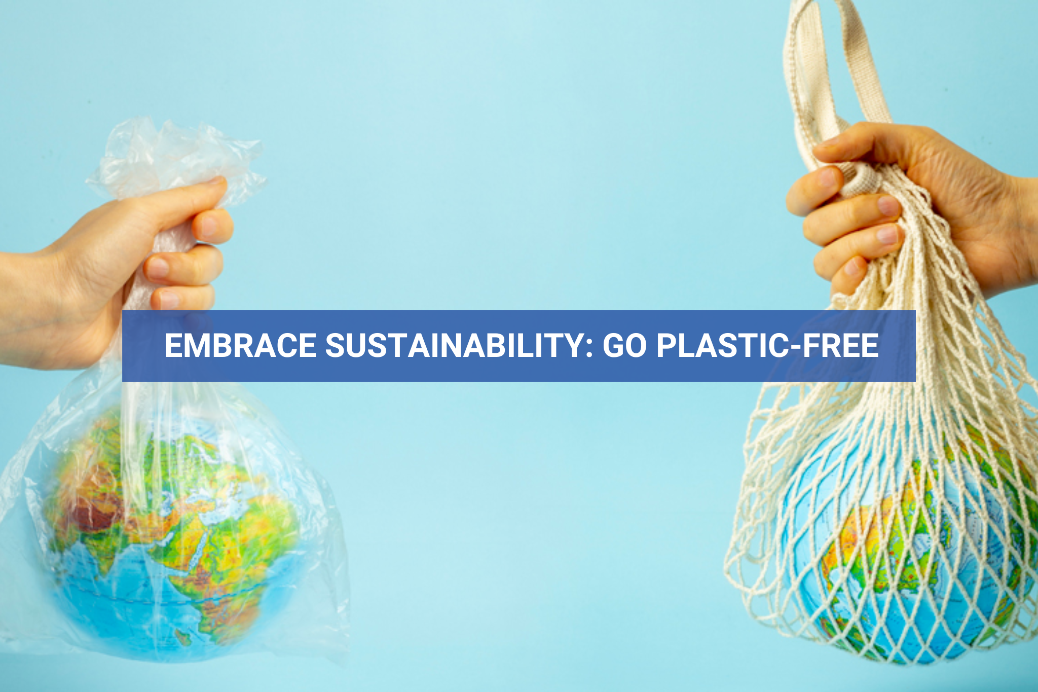 Embrace Sustainability: Challenge Yourself to Go Plastic-Free