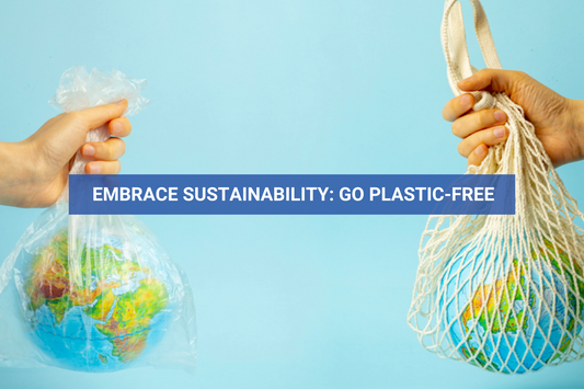 Embrace Sustainability: Challenge Yourself to Go Plastic-Free